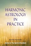 Harmonic Astrology In Practice