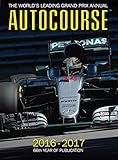 Autocourse 2016-2017: The World's Leading Grand Prix Annual - 66th Year of Publication