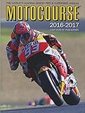 Motocourse 20162017 40th Anniversary Edition The Worlds Leading Grand Prix Superbike Annual 41st Year Of Publication