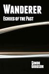Wanderer - Echoes of the Past (Wanderer's Odyssey, #2)