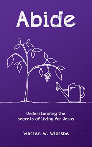 Abide understanding the secrets of living for Jesus cover