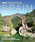 Wild Swimming Spain Discover The Most Beautiful Rivers Lakes And Waterfalls Of Spain