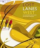 Lost Lanes West Country 36 Glorious Bike Rides In Devon Cornwall Dorset Somerset And Wiltshire
