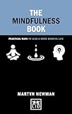 The Mindfulness Book Practical Ways To Lead A More Mindful Life