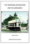 The Tramways of Brighton and its surrounds