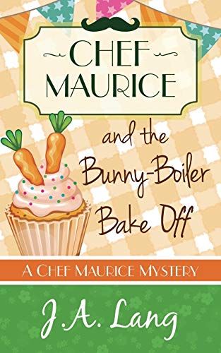 Chef Maurice and the Bunny-Boiler Bake Off book cover