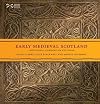 Early Medieval Scotland: Individuals, Communities and Ideas