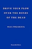 Drive Your Plow over the Bones of the Dead
