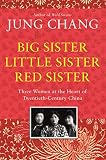Big Sister Little Sister Red Sister Three Women At The Heart Of Twentiethcentury China