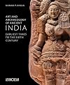 Art and Archaeology of Ancient India: Earliest Times to the Sixth Century