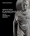 Buddhist Art of Gandhara: In the Ashmolean Museum