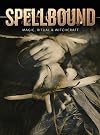 Spellbound: Magic, Ritual and Witchcraft