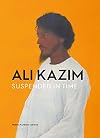 Ali Kazim: Suspended in Time