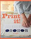 Print it!: 25 projects using hand-printing techniques for fabric, paper and upcycling