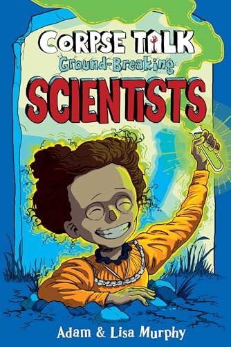 Corpse Talk: Ground-Breaking Scientists book cover