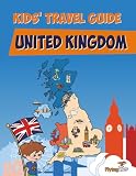 Kids Travel Guide United Kingdom The Fun Way To Discover The Uk Especially For Kids