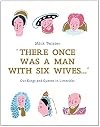 There Once Was a Man with Six Wives: Our Kings and Queens in Limericks