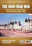 The Iraniraq War Iran Strikes Back June 1982december 1986