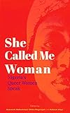 She Called Me Woman Nigerias Queer Women Speak