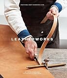 Leatherworks Traditional Craft For Modern Living