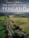 The Anglo-Saxon Fenland (Windgather)