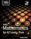 WJEC Mathematics for A2 Level: Pure