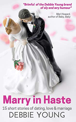 Marry in Haste: 15 Short Stories of Dating, Love and Marriage book cover