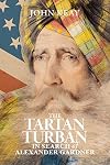 The Tartan Turban: In Search of Alexander Gardner