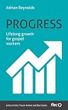 Progress: Lifelong growth for gospel workers