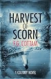 Harvest of Scorn (The Colony #3)