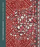 The Flowering Desert Textiles From Sindh
