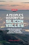 A People's History of Silicon Valley