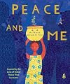 Peace and Me: Inspired by the Lives of Nobel Peace Prize Laureates