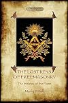 The Lost Keys of Freemasonry, and The Initiates of the Flame