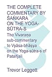 The Complete Commentary By Akara On The Yoga Stras A Full Translation Of The Newly Discovered Text