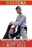 Systema Russian Martial Art 25 Combat Drills
