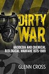 Dirty War: Rhodesia and Chemical Biological Warfare 1975-1980