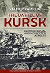 The Battle of Kursk: Controversial and Neglected Aspects