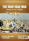 The Iran-Iraq War. Volume 3: Iraq's Triumph (Middle East@War)