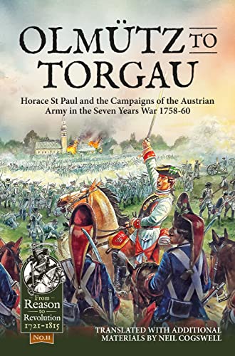 Olmutz to Torgau: Horace St Paul and the Campaigns of the Austrian Army in the Seven Years War 1758-60 book cover