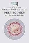 Peer to Peer: The Commons Manifesto (Critical, Digital and Social Media Studies)