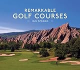 Remarkable Golf Courses: The updated illustrated guide to the world’s most wonderful golf courses