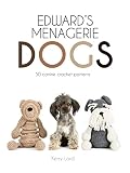 Edwards Menagerie Dogs 50 Canine Crochet Patterns