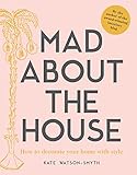 Mad About The House How To Decorate Your Home With Style
