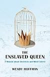 The Enslaved Queen: A Memoir about Electricity and Mind Control