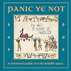 Panic Ye Not: A survival guide to the middle ages (Hysterical Heritage)
