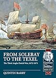 From Solebay To The Texel The Third Anglodutch War 16721674