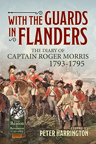 With the Guards in Flanders: The Diary of Captain Roger Morris, 1793-1795 book cover