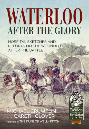 Waterloo - After the Glory: Hospital Sketches and Reports on the Wounded after the Battle book cover