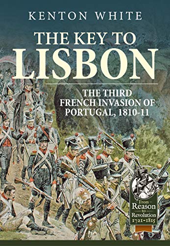 The Key to Lisbon: The Third French Invasion of Portugal, 1810-11 book cover